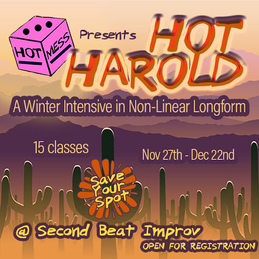 Hot Mess Presents: Hot Harold - A Winter Intensive in Non-Linear Longform - 3 Skills classes