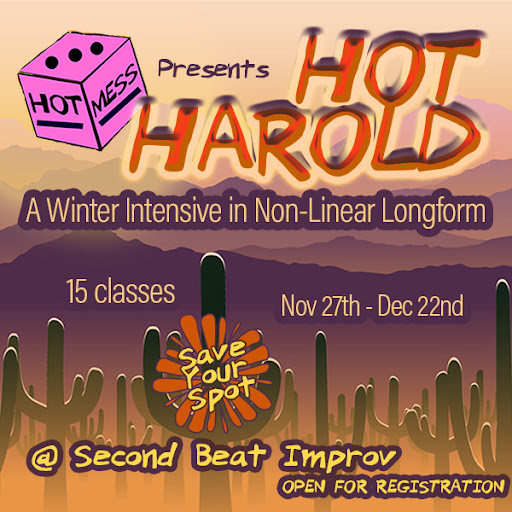 Hot Mess Presents: Hot Harold - A Winter Intensive in Non-Linear Longform - 10 Skills classes